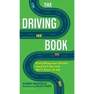 The Driving Book: Everything New Drivers Need to Know But Don't Know to Ask -- Karen Gravelle - Paperback