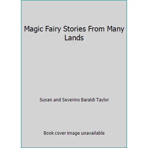USED Book - Magic Fairy Stories From Many Lands by Susan and Severino Baraldi Taylor (Hardcover) - english