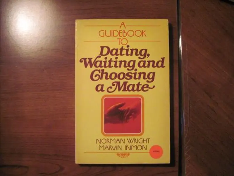 USED-Guidebook to Dating, Waiting and Choosing a Mate by H. Norman Wright (Paperback)
