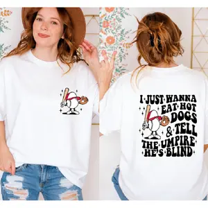 I Just Wanna Eat Hot Dogs Tell The Umpire He's Blind T-shirt, Baseball T-shirt, Funny Baseball Player T-shirt, Game Day Tee, Sport Mom Tee