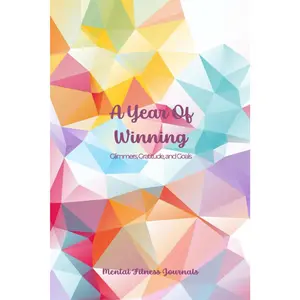 A Year of Winning: A Guided Journal of Glimmers, Gratitude, and Goals