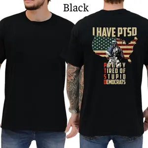 I Have PTSD T-Shirt, Mens Shirts Funny, Conservative Political Graphics Tee, Patriotism Graphics Shirt, Men's Gifts, Casual Menswear, For Men