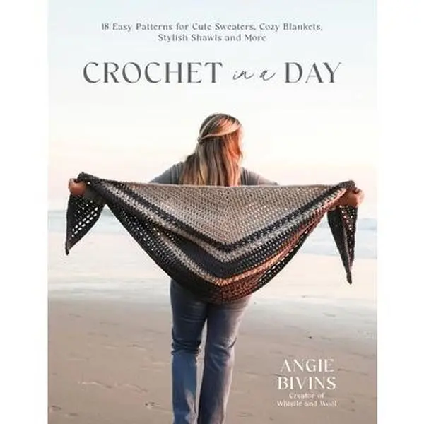 Crochet in a Day: 18 Easy Patterns with Easy Stitches for Cute Garments, Cozy Blankets, Stylish Shawls & Home Accessories - Accessible to All Skill Levels - Angie Bivins, Paperback