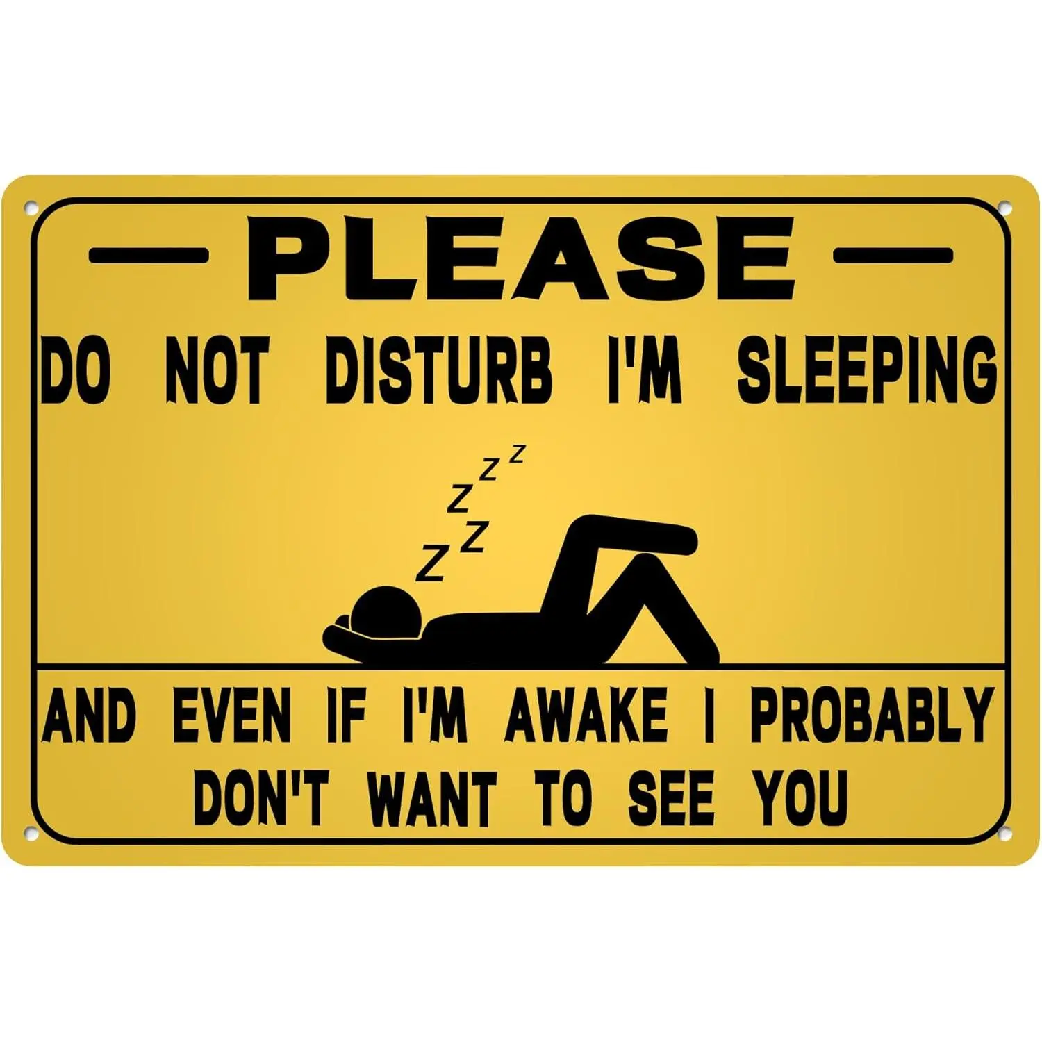 Please Do Not Disturb I'M Sleeping Tin Sign And Even If I'M Awake I Probably Don'T Want To See You Funny Humorous Metal Signs Poster For Bedroom Yard Home Gate Club Bar Pub8X12 Inches