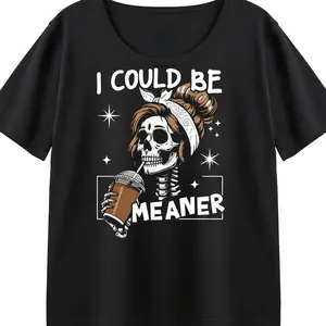 I Could Be Meaner Funny Skeleton T-Shirt| Messy Bun Coffee Lover Graphic Tee| Sarcastic Humor Shirt for Women| Gothic Aesthetic Streetwear| Premium Cotton Unisex Top