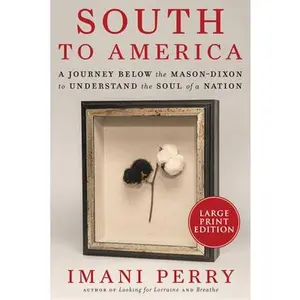 USED-South to America: A Journey Below the Mason-Dixon to Understand the Soul of a Nation by Perry, Imani (Paperback)