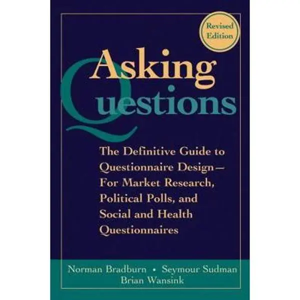 USED Book - Asking Questions: The Definitive Guide to Questionnaire Design -- For Market Research, Political Polls, and Social and Health Questionnaires by Bradburn, Norman M. (Paperback) - english