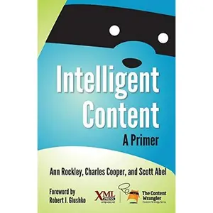 USED-Intelligent Content: A Primer by Rockley, Ann (Paperback)