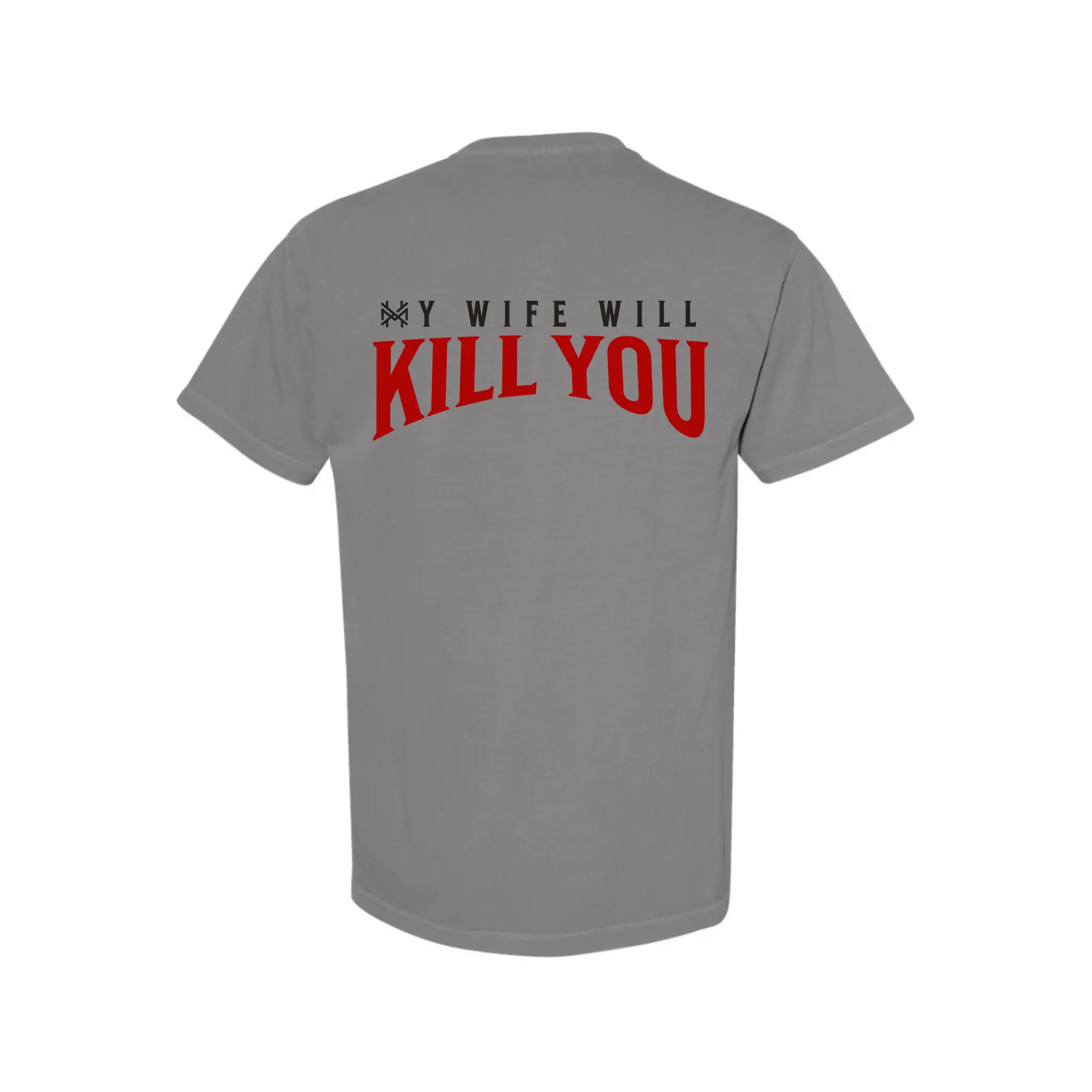 My Wife Will Kill You MadHatter's True to Size T-Shirt