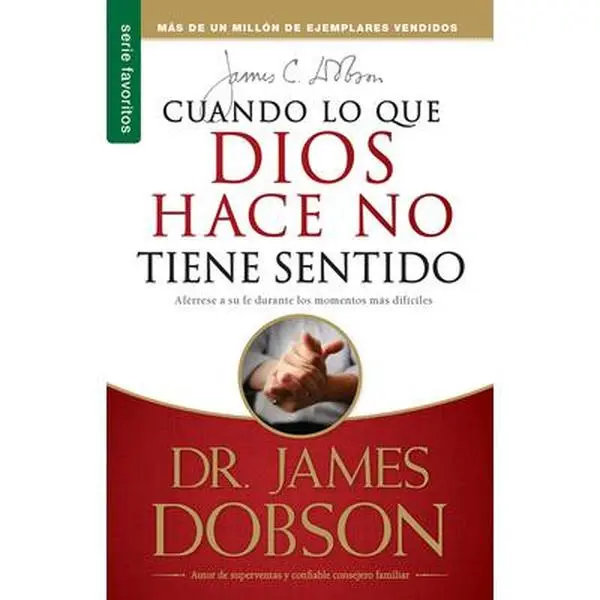 USED Book - Cuando Lo Que Dios Hace No Tiene Sentido - Serie Favoritos by Dobson, James (Paperback) - Spanish