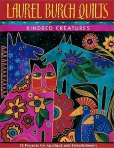 USED-Laurel Burch Quilts: Kindred Creatures by Laurel Burch (Paperback)