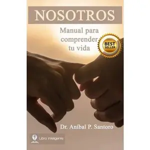 USED-NOSOTROS: Manual para comprender tu vida (Spanish Edition) by Dr. Aníbal P. Santoro (Paperback)