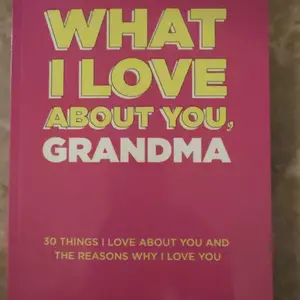What I Love About You, Grandma. Why I Love You Fill-in-the-Blank Gift Book. The Perfect Gift for Grandma.