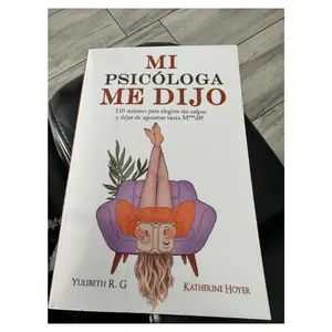 MI PSICÓLOGA ME DIJO: 110 sesiones para elegirte sin culpas y dejar de aguantar tanta mierd* (Spanish Edition)
