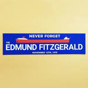 Never Forget the Edmund Fitzgerald Bumper Sticker,November 10th 1975 Bumper Magnet