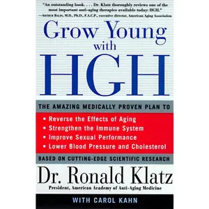 Grow Young with HGH: Amazing Medically Proven Plan to Reverse Aging, The by Ronald Klatz [Paperback Book]