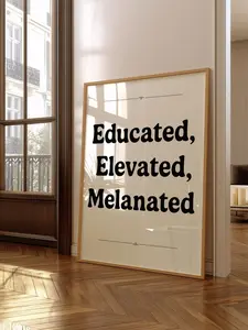 Educated, Elevated, Melanated Print, Black Culture Art Print, Black People Poster, Motivational Wall Art Print Home Decor Products Home Decor Accessory