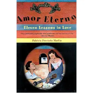 USED-Amor Eterno: Eleven Lessons in Love by Martin, Patricia Preciado (Paperback)
