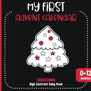 My First Advent Calendar: High Contrast Christmas Baby Book 0-12 Months Paperback – October 30, 2023