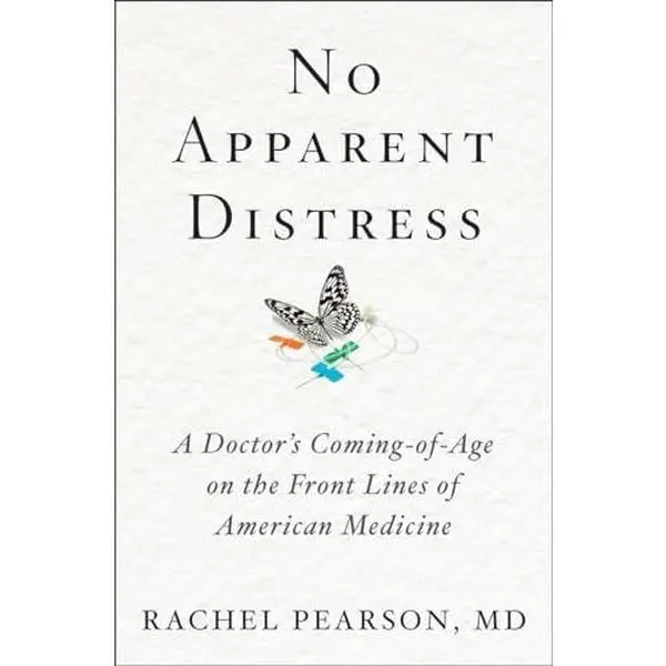 USED Book - No Apparent Distress: A Doctor's Coming-of-Age on the Front Lines of American Medicine by Rachel Pearson MD (Hardcover) - english