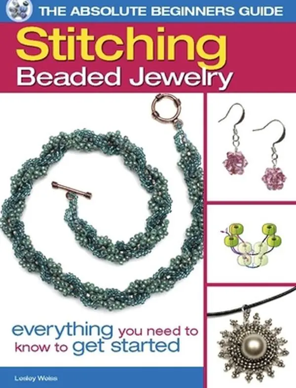 USED Book - The Absolute Beginners Guide: Stitching Beaded Jewelry: Everything You Need to Know to Get Started by Lesley Weiss (Paperback) - english