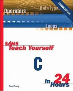 USED-Sams Teach Yourself C in 24 Hours by Tony Zhang (Paperback)