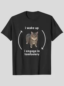 I Wake Up I Engage In Tomfoolery Silly Cat Meme Graphic Print Fitted Knitted T-Shirt
