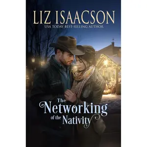 The Networking of the Nativity: Glover Family Saga & Christian Romance (Shiloh Ridge Ranch in Three Rivers Romance™) Paperback – November 11, 2024