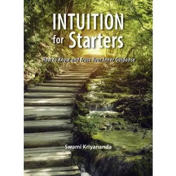 USED Book - Intuition for Starters: How to Know and Trust Your Inner Guidance by Kriyananda, Swami (Paperback) - english