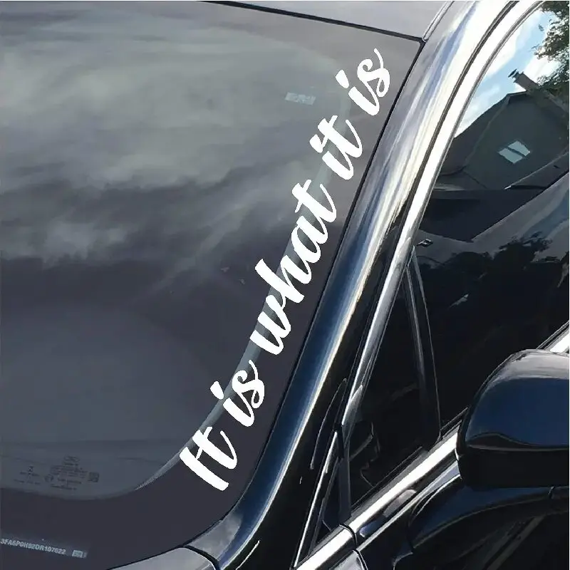 2025 “It is what it is”Premium Quality Side Windshield Banner Decal Sticker Enhance Your Car's Style and Visibility with the decals