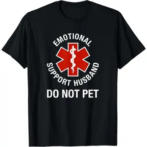 Do Not Pet Emotional Support Husband Funny T-Shirt