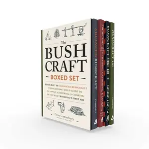 The Bushcraft Boxed Set: Bushcraft 101; Advanced Bushcraft; The Bushcraft Field Guide to Trapping, Gathering, & Cooking in the Wild; Bushcraft First A -- Dave Canterbury, Hardcover