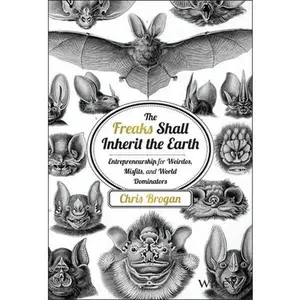 USED-The Freaks Shall Inherit the Earth by Brogan, Chris (Hardcover)