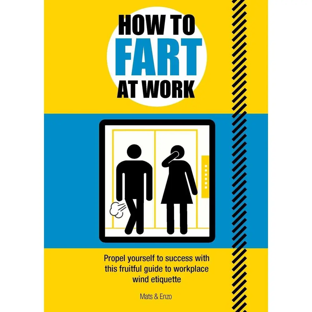 USED Book - How to Fart at Work: Propel Yourself to Success with This Fruitful Guide to Workplace Wind Etiquette by Enzo, Mats And (Paperback) - english