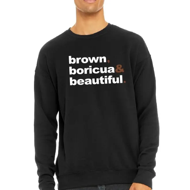 Brown Boricua & Beautiful Bella Canvas Sweatshirt Soft Long Sleeve Unisex Fit Premium Cotton Blend