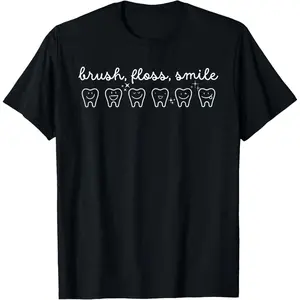100% Cotton Dental Hygienist Brush Floss Smile Dental Assistants Teeth S T-Shirt