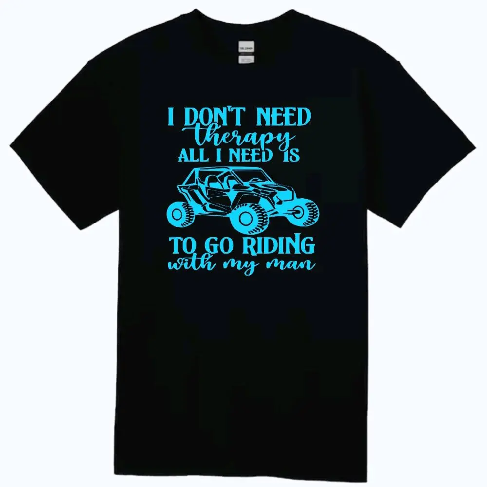 riding shirt sxs rzr I don't need therapy I Just need to go riding with my man  popular off road ride short sleeve tshirt black and blue
