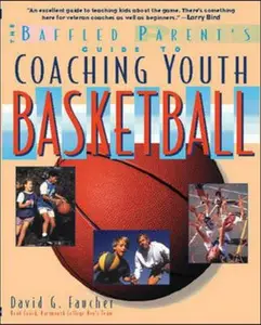 USED-The Baffled Parent's Guide to Coaching Youth Basketball by Faucher, David G. (Paperback)