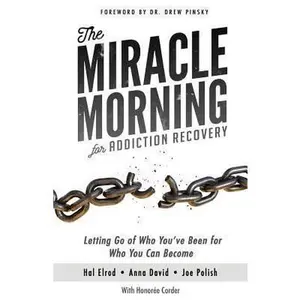 USED-The Miracle Morning for Addiction Recovery: Letting Go of Who You've Been for Who You Can Become by David, Anna (Paperback)