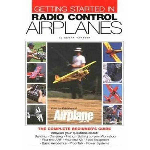 Used Softcover Book - Getting Started in Radio Control Airplanes: The Complete Beginner's Guide by Gerry Yarrish (English, 0.77 lbs, 124pp) - Model Airplane, R/C Building, ARF, Glow Engines, Comprehensive Guide for New Enthusiasts