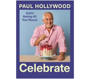 Celebrate Joyful Baking All Year by Paul Hollywood