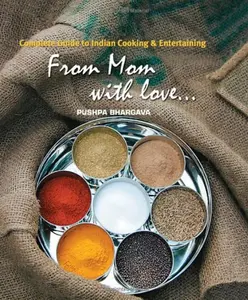 USED-From Mom with Love: Complete Guide to Indian Cooking & Entertaining by Pushpa Bhargava (Hardcover)
