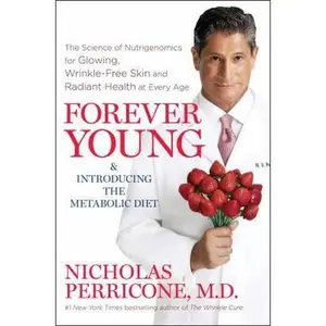 USED-Forever Young: The Science of Nutrigenomics for Glowing, Wrinkle-Free Skin and Radiant Health at Every Age by Nicholas Perricone (Hardcover)