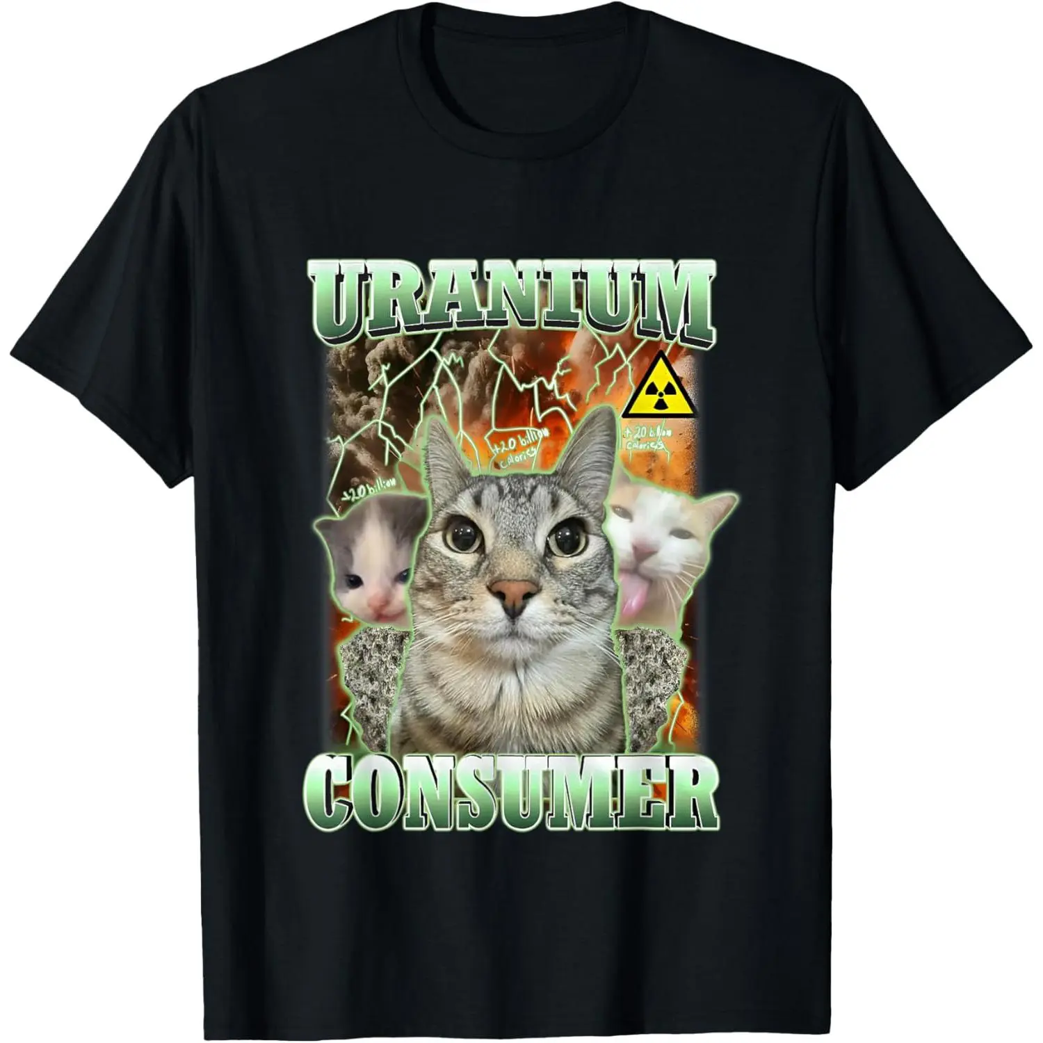 Funny Cat Dank Memes Uranium Consumer Silly Cat Unhinged T-Shirt
