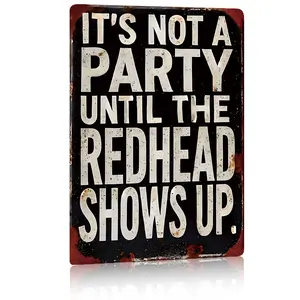 Redhead Funny Metal Sign,8x12in It's Not A Party Until The Redhead Shows Up Aluminium Sign,Redhead Lover Gift,Party Wall Decor,Rustic Tin Plaque Funny Wall Decor for Bar, Man Cave, Home