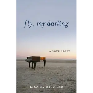 Fly, My Darling: A Love Story - Paperback