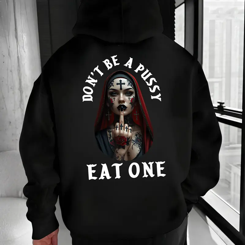Hoodie Don’t Be A P*ssy Eat One – Bold Attitude Graphic T Shirt, Gothic Dark Art, Unisex Streetwear Pullover