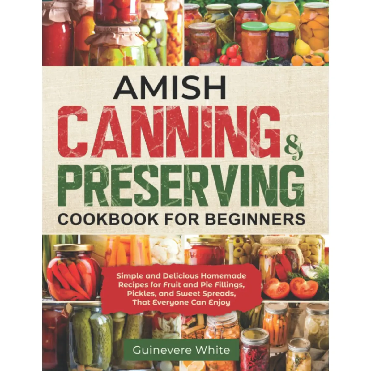 Amish Canning & Preserving | Homemade Recipes for Pickles, Jams & Pie Fillings - Paperback