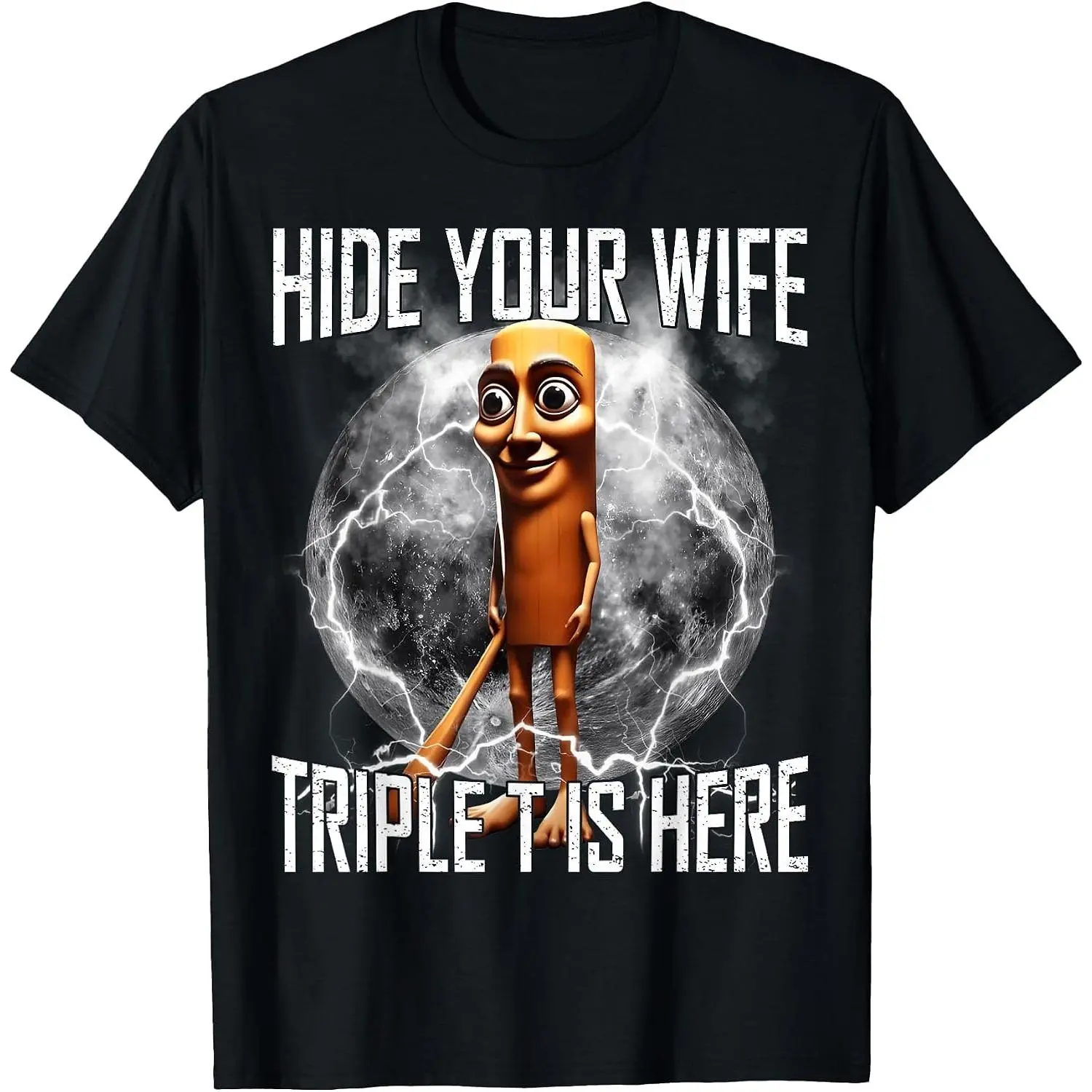Men Women's Casual Graphic Tee Hide Your Wife Triple T is Here Funny Tung Tung Tung Sahur T-Shirt Short Sleeve Fashion Clothing Sweatshirt