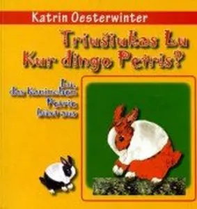 USED Book - Triusiukas Lu; Kur dingo Petris? (Lietuviu ir vokieciu k.) by Katrin Oesterwinter (Paperback) - lithuanian